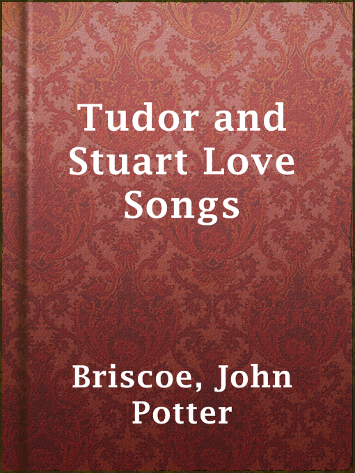 Title details for Tudor and Stuart Love Songs by John Potter Briscoe - Wait list